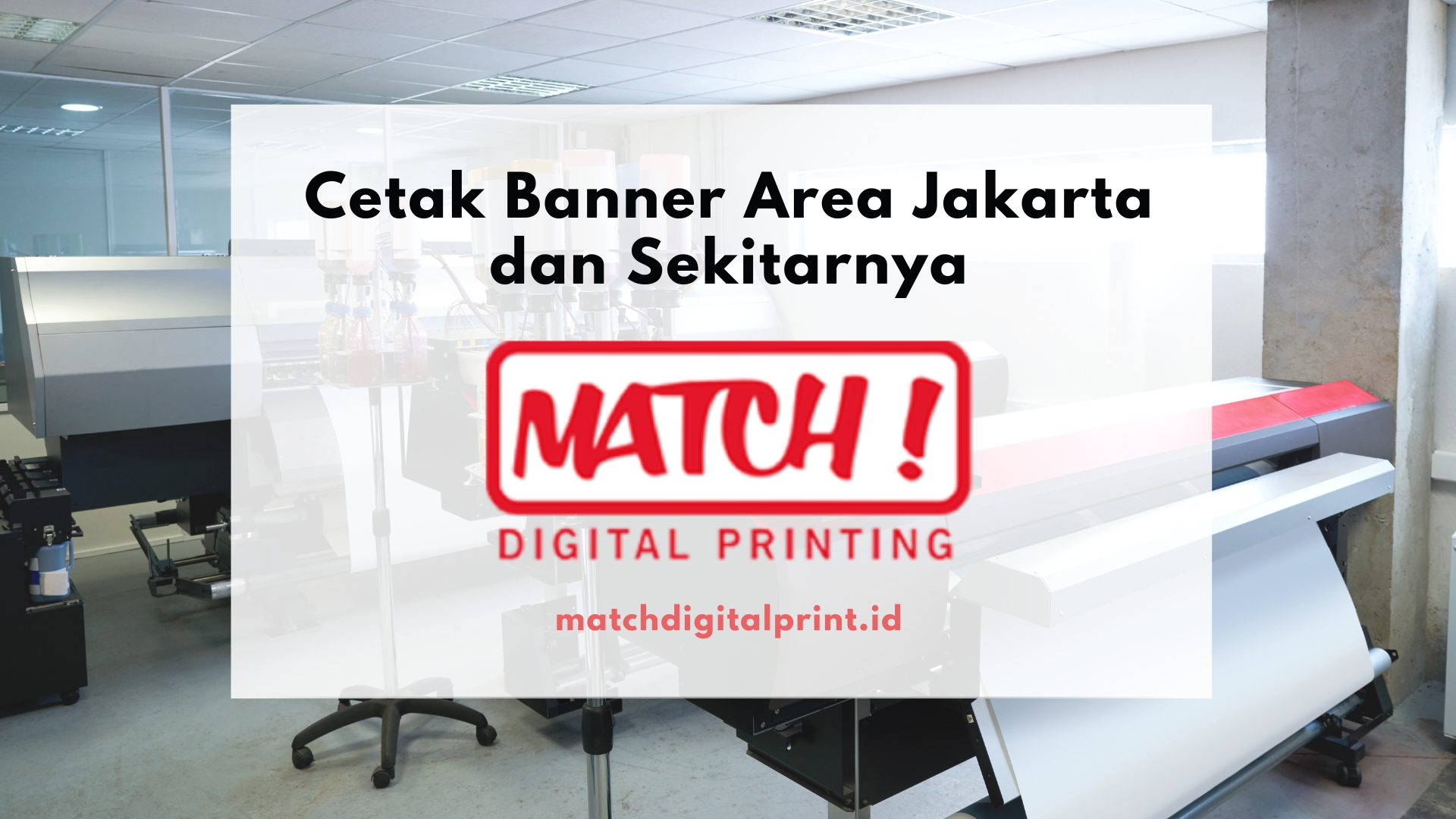 Cetak Banner Area Jakarta dan Sekitarnya - Match Digital Printing